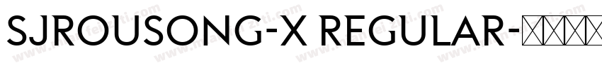 SJrousong-X Regular字体转换